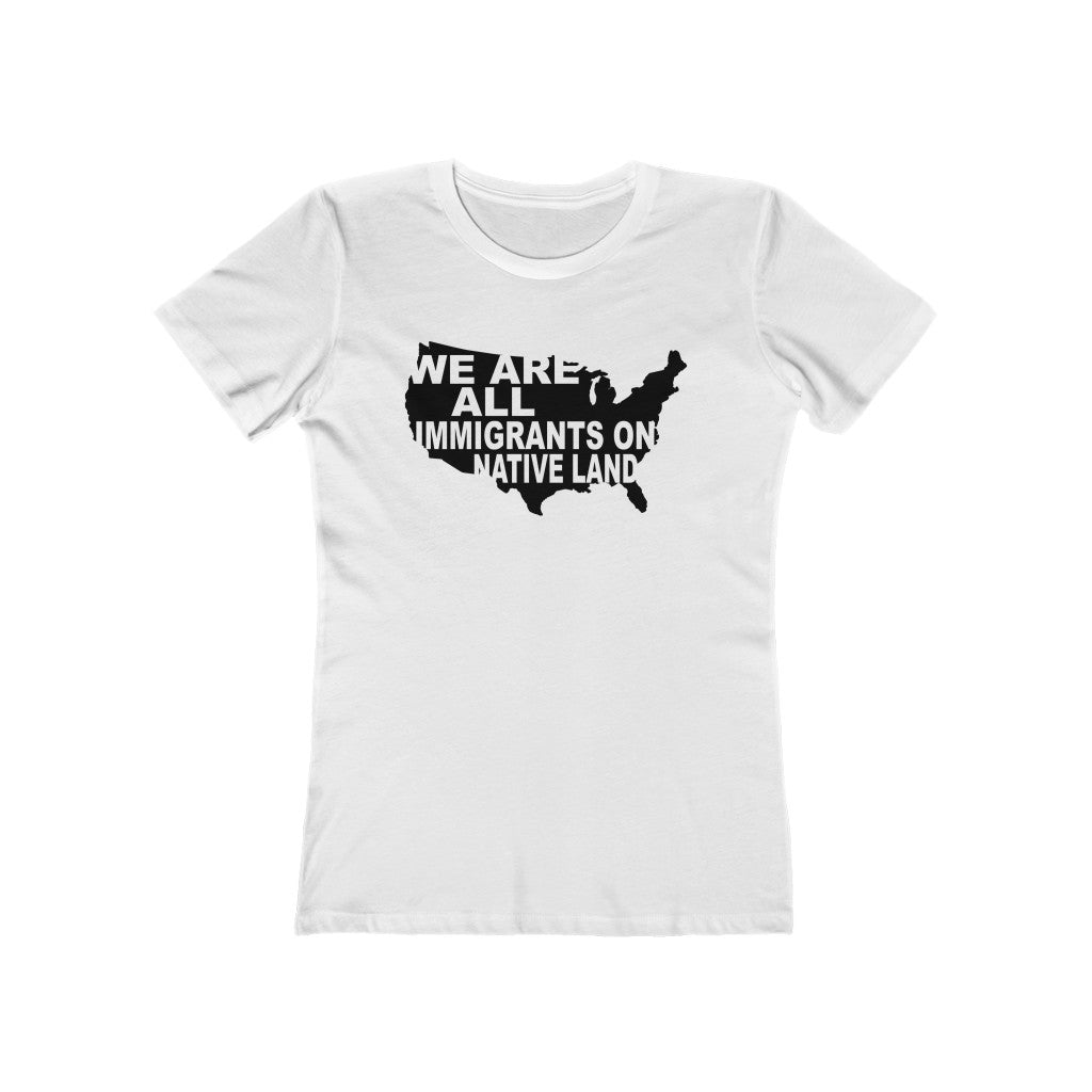 We Are All Immigrants - Women's Shirt