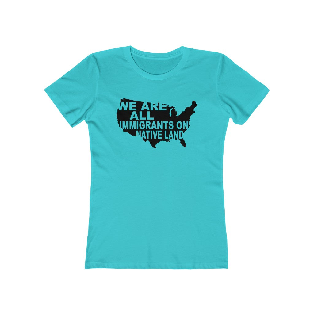 We Are All Immigrants - Women's Shirt